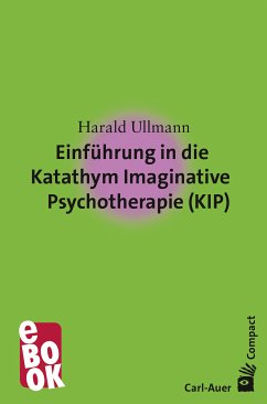 Einführung in dieKatathym ImaginativePsychotherapie (KIP) (eBook, ePUB) - Ullmann, Harald