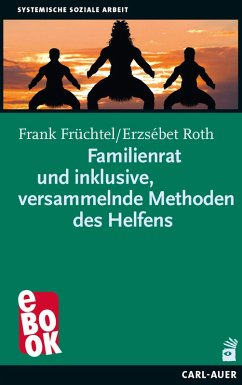 Familienratund inklusive, versammelnde Methoden des Helfens (eBook, ePUB) - Früchtel, Frank; Roth, Erzsébet