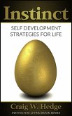 Instinct: Self Development Strategies For Life (Instinctive Living Self Development) (eBook, ePUB)