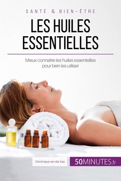 Les huiles essentielles (eBook, ePUB) - Kaa, Dominique Van Der