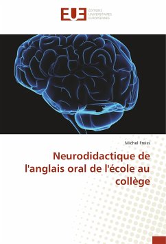 Neurodidactique de l'anglais oral de l'école au collège - FREISS, Michel