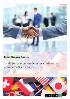 La diplomatie culturelle et les conférences commerciales d¿affaires - Onescu, Ionut Dragos