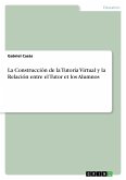 La Construcción de la Tutoria Virtual y la Relación entre el Tutor et los Alumnos