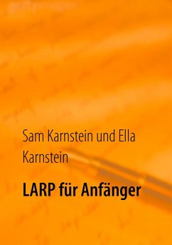 LARP für Anfänger - Karnstein, Sam;Karnstein, Ella