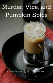 Murder, Vice, and Pumpkin Spice (eBook, ePUB) Murder, Vice, and Pumpkin Spice (eBook, ePUB)