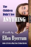 The Children Didn't See Anything (eBook, ePUB) The Children Didn't See Anything (eBook, ePUB)