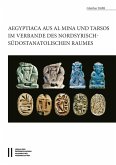 Aegyptiaca aus Al Mina und Tarsos im Verbande des nordsyrische - südostanatolischen Raumes (eBook, PDF)