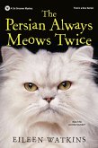The Persian Always Meows Twice (eBook, ePUB)