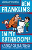 Ben Franklin's in My Bathroom! (eBook, ePUB)