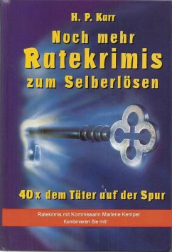 Noch mehr Ratekrimis zum Selberlösen - 40 x dem Täter auf der Spur (eBook, ePUB) - Karr, H. P.