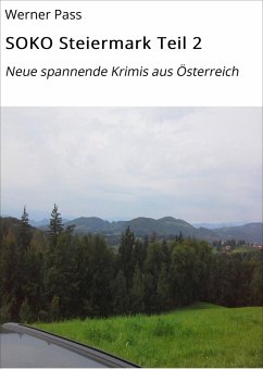 SOKO Steiermark Teil 2 (eBook, ePUB) - Pass, Werner