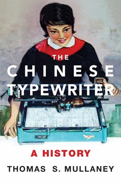The Chinese Typewriter (eBook, ePUB) The Chinese Typewriter (eBook, ePUB)