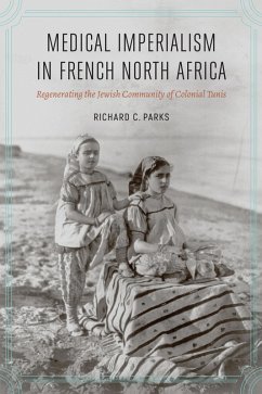 Medical Imperialism in French North Africa (eBook, ePUB) Cover Medical Imperialism in French North Africa (eBook, ePUB)
