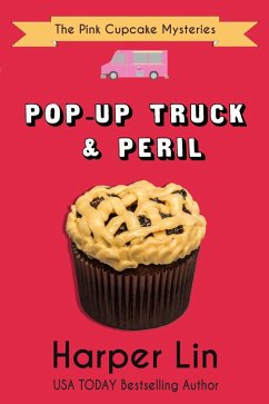 Pop-Up Truck and Peril (A Pink Cupcake Mystery, #5) (eBook, ePUB) - Lin, Harper