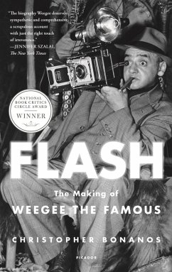 Flash: The Making of Weegee the Famous (eBook, ePUB) - Bonanos, Christopher
