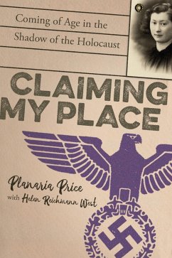 Claiming My Place: Coming of Age in the Shadow of the Holocaust (eBook, ePUB) - Price, Planaria; West, Helen Reichmann