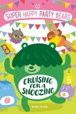 Super Happy Party Bears: Cruising for a Snoozing (eBook, ePUB)