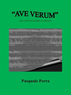 “Ave Verum” per canto e pianoforte. Versione in Sol maggiore (eBook, ePUB) - Perra, Pasquale