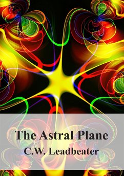 The Astral Plane (eBook, PDF) - W. Leadbeater, C.
