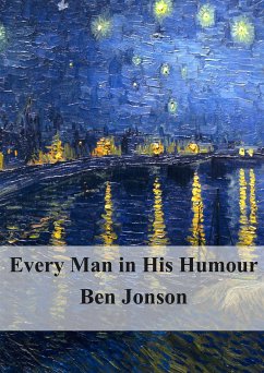 Every Man in His Humour (eBook, PDF) - Jonson, Ben