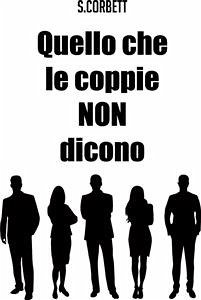 Quello che le coppie non dicono (eBook, ePUB) - Corbett, S.