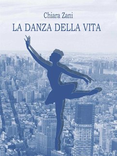 La danza della vita (eBook, ePUB) - Zani, Chiara