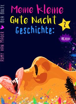 Meine kleine Gute Nacht Geschichte: 2 (eBook, ePUB) - Bolte, Bea; van Mader, Romy