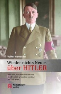 Wieder nichts Neues über Hitler - Hentschel, Volker