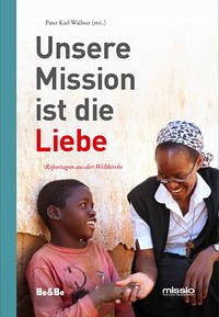 Unsere Mission ist die Liebe - Wallner, Karl (Hrsg.)