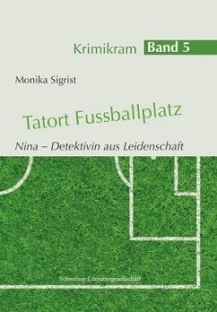 Nina - Detektivin aus Leidenschaft: Tatort Fussballplatz - Monika, Sigrist