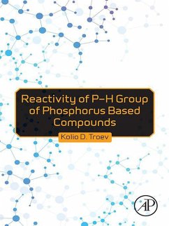 Reactivity of P-H Group of Phosphorus Based Compounds (eBook, ePUB) - Troev, Kolio D.