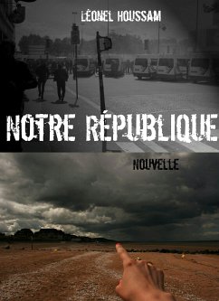 Notre République (eBook, ePUB) - Houssam, Léonel; Sanstitre, Yentel