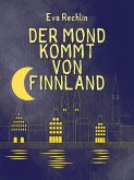 Der Mond kommt von Finnland (eBook, ePUB)
