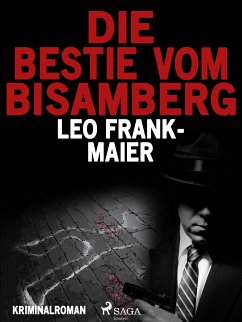 Die Bestie vom Bisamberg (eBook, ePUB) - Frank-Maier, Leo