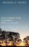 Das Leben und Sterben des Jason Wunderlich (eBook, ePUB)