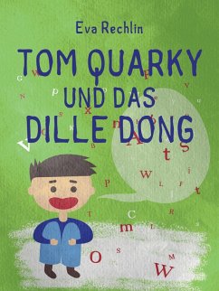 Tom Quarky und das dille Dong (eBook, ePUB) - Rechlin, Eva