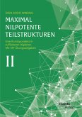 Maximal nilpotente Teilstrukturen II: Eine Korrespondenz in auflösbaren Algebren; mit 187 Übungsaufgaben (eBook, PDF)