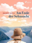 Am Ende der Sehnsucht (eBook, ePUB)