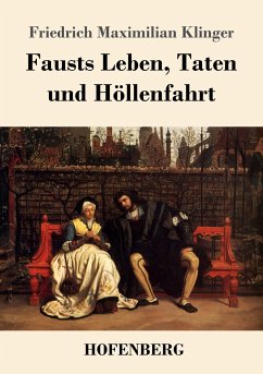 Fausts Leben, Taten und Höllenfahrt - Klinger, Friedrich Maximilian