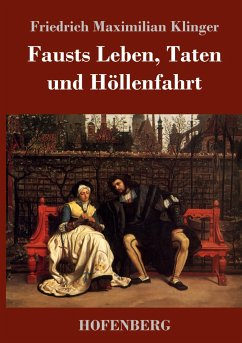 Fausts Leben, Taten und Höllenfahrt - Klinger, Friedrich Maximilian