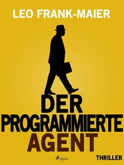 Der programmierte Agent (eBook, ePUB) - Frank-Maier, Leo