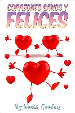 Corazones Sanos y Felices (eBook, ePUB) - Gordon, Scott