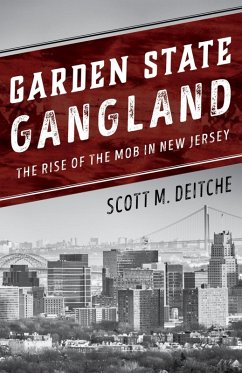 Garden State Gangland (eBook, ePUB) - Deitche, Scott M.