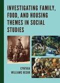 Investigating Family, Food, and Housing Themes in Social Studies (eBook, ePUB)