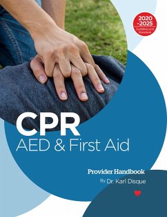CPR, AED and First Aid Provider Handbook (eBook, ePUB) - Disque, Karl