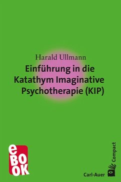 Einführung in dieKatathym ImaginativePsychotherapie (KIP) (eBook, PDF) - Ullmann, Harald