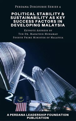 Political Stability and Sustainability as Key Success Factors in Developing Malaysia (Perdana Discourse Series, #4) (eBook, ePUB) - Foundation, Perdana Leadership; Mara, Universiti Teknologi