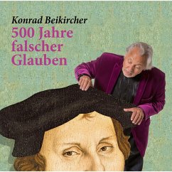 500 Jahre falscher Glaube (MP3-Download) - Beikircher, Konrad