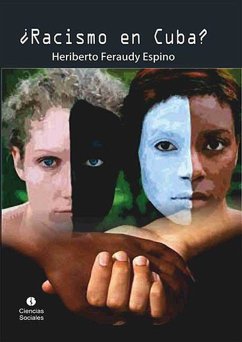 ¿Racismo en Cuba? (eBook, ePUB) - Feraudy Espino, Heriberto