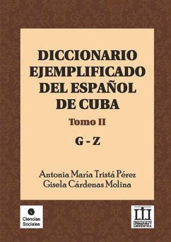 Diccionario ejemplificado del español de Cuba (eBook, ePUB) - Tristá Pérez, Antonia María; Cárdenas Molina, Gisela